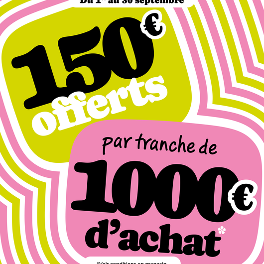 150€ offerts par tranche de 1 000€*